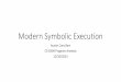 Modern Symbolic Execution - Virginia Techpeople.cs.vt.edu/...Cadar_Modern_Symbolic_Execution... · •KLEE: Concurrent states, external data, heavily extended (LLVM) •SAGE: Microsoft