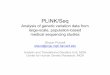 PLINK/Seq - Broad Institute · • PLINK/Seq as a platform for GWAS analysis – Basic QC, stratification analysis (MDS), linear & logistic regression of direct and imputed genotypes,