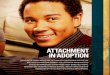 AttAchment in Adoption - Focus on the Family...AttAchment in Adoption Focus on the Family would like to thank dr. karyn Purvis and the tcu institute oF child develoPment. the content