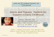 Stress and Trauma: Options for Support in Early Childhood · Emotional Learning) - Center for Social Emotional Foundations for Learning (Mindful practice in classrooms) – Child