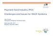 Payment Card Industry (PCI) Challenges and Issues for RACF ... · Payment Card Industry (PCI) Challenges and Issues for RACF Systems Jim Yurek Vanguard Integrity Professionals February