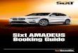 Sixt AMADEUS Booking Guide · (conversion based on standard Amadeus information) CA for a specific car group (e.g. FDMR) change pick up location in an active CA return to local currency