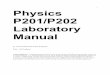 1 Physics P201/P202 Laboratory Manual - Altervistakyleforinash.altervista.org/ClassRefs/P201-202LabMan.pdf · 1 Physics P201/P202 Laboratory Manual by Kyle Forinash and Anton Konychev