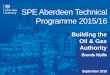 SPE Aberdeen Technical Programme 2015/16 · Company nt 2015 DECC. Who does what Exploration & production including: Onshore, offshore & CCS licensing OGA ... HMT & OGA trusted advisor