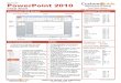 Microsoft PowerPoint 2010 - Colorado · Microsoft® PowerPoint 2010 Cheat Sheet PowerPoint 2010 Screen Keyboard Shortcuts The Fundamentals To Create a New Presentation: Click the