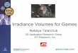 Irradiance Volumes for Games - Home - AMD...Irradiance Volumes for Games Natalya Tatarchuk 3D Application Research Group ATI Research, Inc. Overview • Introduction and Motivation