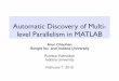 Automatic Discovery of Multi- level Parallelism in …...Automatic Discovery of Multi-level Parallelism in MATLAB Arun Chauhan, Google Inc. and Indiana University Motivation Data-ﬂow