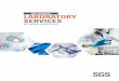 LIFE SCIENCES LABORATORY SERVICES · the area of analytical chemistry. SGS LIFE SCIENCES SGS Life Sciences enables the medical and health innovators of the world to deliver life-changing