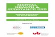 MENTAL HEALTH & SUBSTANCE USE - Drugs and Alcohol · 5 Links between Mental Health & Substance Use 6 Impact on Mental Health 8 Cannabis & Mental Health 9 Medication & Mental Health