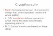 Crystallography - University of Vermontgdrusche/Classes/GEOL 110... · Crystallography •Motif: the fundamental part of a symmetric design that, when repeated, creates the whole