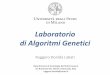 Laboratorio diAlgoritmi Genetici - homes.di.unimi.it · Using the Genetic Algorithm from the Command Line • [x fval] = ga(@fitnessfun, nvars) –@fitnessfun —A function handle