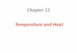 Temperature and Heat - Millersville Universitysites.millersville.edu/tgilani/pdf/PHYS 131-summer... · temperature object to a lower -temperature . object because of a difference