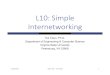 L10: Simple Internetworking - GitHub Pages · L10: Simple Internetworking HuiChen, Ph.D. Department of Engineering & Computer Science ... Approach, 5th Edition, Elsevier, 2011 Andrew