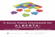A Social Policy Framework for Alber tAs3-us-west-2.amazonaws.com/parkland-research-pdfs/...A Social Policy Framework for Alber tA: fairness and justice for all SePtember 2012 Parkland