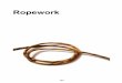 Ropework - WordPress.com€¦ · ROPEWORK 164 Two friction knots are illustrated here. They are the Prusik Knot and the Italian Hitch. Both knots are normally used in climbing and