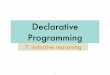 Declarative Programming - Vrije Universiteit Brusselprog.vub.ac.be/~cderoove/declarative_programming/decprog7.pdf · Inductive reasoning: relation to abduction 3 given a theory T