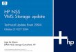 HP NSS VMS Storage updatede.openvms.org/TUD2004/hpvmsnss.pdf · support for VMS 7.3 and 7.3-1 and OVMS cluster 7.3-1(no support for Optimizer and Allocator) • Limitations: −No