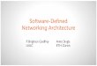 Software-Deﬁned Networking Architecturepeople.inf.ethz.ch/asingla/mooc_slides/pdfs/3.1-sdn.pdf · client was reachable at a certain IP address. After ob-taining this certiﬁcate