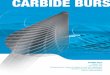 CARBIDE BURS - Industrial Bearing S€¦ · Carbide Bur Finder Square End Long Reach Cylindrical, Al Cut Cylindrical Radius End Cylindrical, Long Reach Cylindrical, Al Cut Ball Shape
