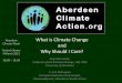 Aberdeen What is Climate Change Climate Week€¦ · What is Climate Change and Why Should I Care? Prof. Pete Smith, Professor of Soil & Global Change, FSB, FRSE University of Aberdeen