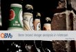 Beer brand image analysis in Vietnamresearch.vietnambusiness.tv/beersurvey0906-170906102655.pdf · Beer brand recognition and usage - All Heine ken Tiger Bia Hanoi Saigo n Speci al