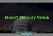 Moon? Mercury Venus - Los Angeles Mission College · • Rangers (1961-1965) were impact probes, • Lunar Orbiters (1966-1967) mapped the surface • Surveyors (1966-1968) were soft