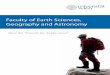 Faculty of Earth Sciences, Geography and Astronomy · The Faculty of Earth Sciences, Geography and Astronomy is a highly diverse faculty. It encom-passes a broad range of disciplines,