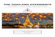 THE THAILAND EXPERIENCE · Explore Bangkok on a 7-day adventure as we enjoy the best that Thailand has to offer from the historical temples, rooftop dining and amazing food. From
