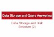 Data Storage and Query Answering Data Storage and Disk ... · Therefore, relative placement of pages on disk has major impact on DBMS performance! CMPT 454: Database Systems II –Data