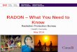 RADON – What You Need to Know · Radon outreach through Canada Post’s SmartMoves program. to 600,000 + homeowners annually • Distribution of Radon: Another Reason to Quit fact