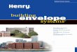 building envelope systems - Henry Company · Building Envelope will determine how well a building will function and its life span. The requirements of the Building Envelope will differ