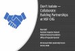 Don’t Isolate — Collaborate: Building Partnerships at NSF OIG - Don_t Isolate... · to receiving the report. Best, Agency SUBJECT: Thank Dear OIG: Thank you so much for your work