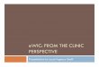eWIC: FROM THE CLINIC PERSPECTIVE€¦ · eWIC: From the Clinic Perspective 3 eWICis coming, there is a mandate that all WIC State Agencies convert to eWICissuance by 2020 This presentation
