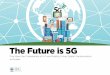 The Future is 5G - IDC: The premier global market ... · cloud. According to IDC’s Global IoT Decision Maker Survey, enterprises expect that 43% of data generated on their IoT endpoints
