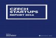 CZECH STARTUPS - Amazon S3 · 2017-05-22 · Czech startups being more closely linked with European centres such as London, and therefore I believe that joint promotion of the region
