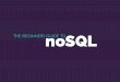THE BEGINNERS GUIDE TO noSQL€¦ · the beginners guide tonosql. whythe we are storing more data now than we ever have before. whythe we are storing more data now than we ever have