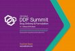 10th Global - ddfevent.com · 10th Global. said the summit met, exceeded or greatly exceeded their expectations 99% learned something new and useful for their work 96% would attend