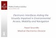 Electronic Interfaces Aiding the Visually Impaired in ... · P. Strumillo - Electronic interfaces aiding the visually impaired..., HSI'2010 5 Blindness Lack of sight is a loss of