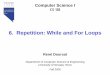 6. Repetition: While and For Loops - Freedoursat.free.fr/docs/CS135_F05/CS135_F05_6_Repetition_While.pdf · 6. Repetition: While and For Loops René Doursat Department of Computer