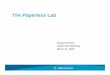 Th P l L bThe Paperless Lab · • Paperless Lab Implementation. Agenda ... •• Microsoft Office files Microsoft Office files ... Paperless Review Facts & Objectives • 100 +