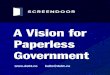 A Vision for Paperless Government - Amazon Web Servicesdobt-misc.s3.amazonaws.com/Screendoor-A-Vision-For... · A VIsion for Paperless Government The Department of Better Technology