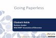 Going Paperless - NiUG · Going Paperless Elizabeth Noble Business Analyst REALTORS® Association of Edmonton 1. Agenda •History •Initiatives •Dues •Member Newsletters •Rosters