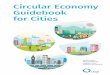 Circular Economy Guidebook for Cities · imagination but dreaming up what a “Circular City” will look like in the future is nothing less than a Utopian exercise. What is appealing