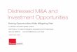 Distressed M&A and Investment Opportunities · The Initial Call The initial call regarding a distressed situation may originate from a variety of constituencies regarding various