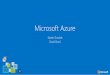 Microsoft Azure€¦ · Microsoft Azure Services ta orage b e e SQL Database App Service Virtual Machines N Media Services CDN per vices DocumentDB Redis Cache Cloud Services Batch