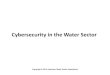 Cybersecurity in Water Sector Executive Order 13636: Improving Critical Infrastructure Cybersecurity