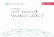 TECHNOLOGY IoT trend watch 2017 · The IoT defined IoT-connected devices: 2017 Key trends driving the IoT Our IoT team Find out more Innovation and competitiveness are driving new