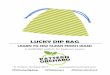 LUCKY DIP BAG - Sewing for Charity · The LUCKY DIP BAG pattern Learn to sew ‘Clean Finish’ seams This pattern has been designed to teach a sewing skill. The instructions are