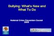 Bullying: What’s New and What To Do...Parents: Keeping Your Child From Bullying Others If your child is doing the bullying • Spend time with your child daily. • Know where your
