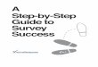A Step-by-Step Guide to Survey Success - VerticalResponse · Simply put, we are an online (Software-as-a-Service) provider that allows anyone, regardless of technical experience,